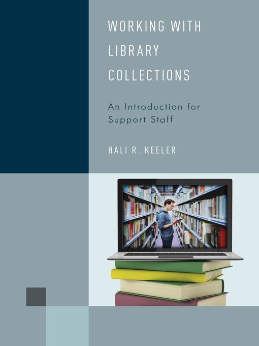 Title details for Working with Library Collections by Hali R. Keeler - Available